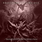 BROTHERS TILL WE DIE Blood​.​Death​.​Suffering​.​Pain. album cover
