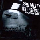 BRUTALITY WILL PREVAIL Never Turn Back album cover