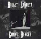 BULLET LAVOLTA Gimme Danger album cover