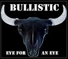 BULLISTIC Eye For An Eye album cover