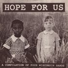 BURIED (WI) Hope For Us: A Compilation Of Four Wisconsin Bands album cover