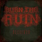 BURN THE RUIN Deceiver album cover