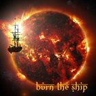 BURN THE SHIP Burn The Ship album cover