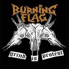 BURNING FLAG Grind Is Protest album cover