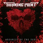 BURNING POINT — Arsonist of the Soul album cover