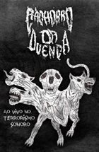 CACHORRO DA DUENÇA Ao Vivo no Terrorismo Sonoro album cover