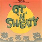 CACTUS 'Ot 'n' Sweaty album cover