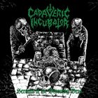 CADAVERIC INCUBATOR Sermons Of The Devouring Dead album cover