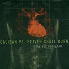 CALIBAN Caliban vs. Heaven Shall Burn - The Split Program album cover