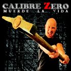 CALIBRE ZERO Muerde La Vida album cover