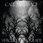 CALL ME SAVAGE Mercury Retrograde album cover