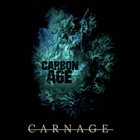 CARBON AGE Carnage album cover