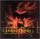CARNAL FORGE Who's Gonna Burn album cover
