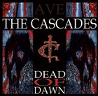 THE CASCADES Dead of Dawn album cover