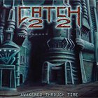 CATCH 22 Awakened Through Time album cover