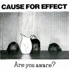 CAUSE FOR EFFECT Cause For Effect / Noise Waste album cover