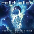CELLDWELLER Soundtrack for the Voices in My Head Vol. 03 album cover