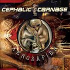 CEPHALIC CARNAGE Xenosapien album cover