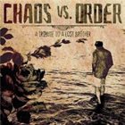CHAOS VERSUS ORDER A Tribute To A Lost Brother album cover