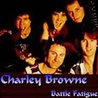 CHARLEY BROWNE Battle Fatigue album cover