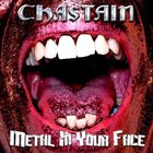 CHASTAIN Metal in Your Face album cover