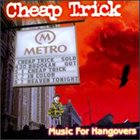 CHEAP TRICK Music For Hangovers album cover