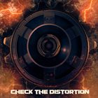 CHECK THE DISTORTION Check The Distortion album cover