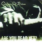 CHILDREN OF BODOM Are You Dead Yet? album cover