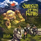 CHILDREN OF THE REPTILE The Four Weapons EP album cover