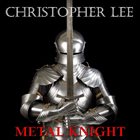CHRISTOPHER LEE Metal Knight album cover