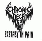 CHRONIC DECAY Ecstasy in Pain album cover
