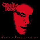 CHRONIC DECAY Justify Your Existence album cover