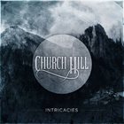 CHURCH HILL Intricacies album cover