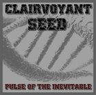 CLAIRVOYANT SEED Pulse of the Inevitable album cover