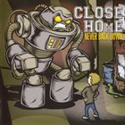 CLOSE TO HOME Never Back Down album cover