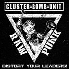CLUSTER BOMB UNIT Distort Your Leaders! album cover