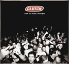 CLUTCH — Live in Flint, Michigan album cover