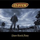 CLUTCH Pure Rock Fury Album Cover