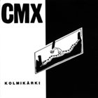 CMX Kolmikärki album cover