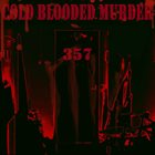 COLD BLOODED MURDER 357 album cover
