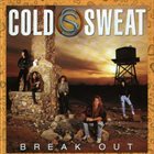 COLD SWEAT — Break Out album cover