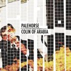 COLIN OF ARABIA Palehorse / Colin Of Arabia album cover