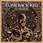 COMEBACK KID Die Knowing album cover