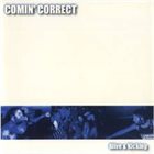 COMIN' CORRECT Alive & Kicking album cover