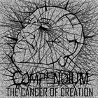 COMPENDIUM The Cancer Of Creation album cover
