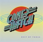 CONEY HATCH Best of Three album cover