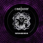 CONJURER You're In Here With Me / Carnivorous album cover