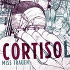 CORTISOL Miss Trauen album cover