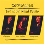 COSMOSQUAD Live At The Baked Potato album cover