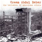 CREAM ABDUL BABAR The Backwater of Masculine Ethics album cover